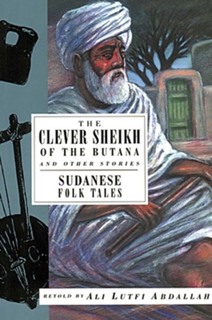 The Clever Sheikh of the Butanand Other Stories: Sudanese Folk Tales, Ali Lutfi - Paperback - 9781566563123