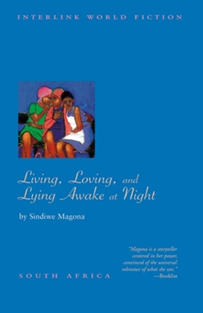 Living, Loving and Lying Awake at Night, Sindiwe Magona - Paperback - 9781566564526