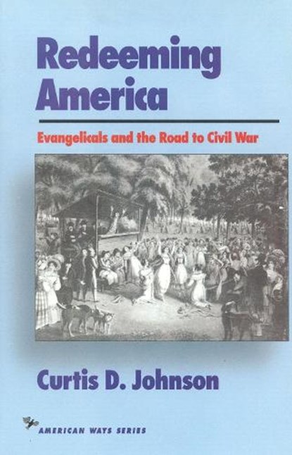 Redeeming America, JOHNSON,  Curtis D. - Gebonden - 9781566630313