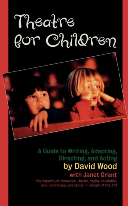 Wood, D: Theatre for Children, David Wood ; Janet Grant - Paperback - 9781566632331