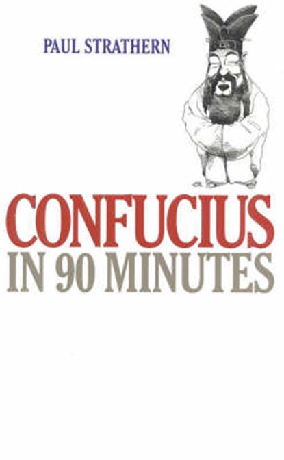 Confucius in 90 Minutes, STRATHERN,  Paul - Gebonden - 9781566632379