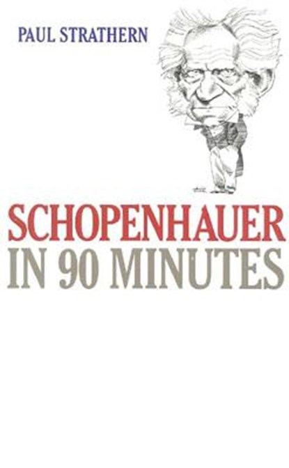 Schopenhauer in 90 Minutes, Paul Strathern - Paperback - 9781566632645