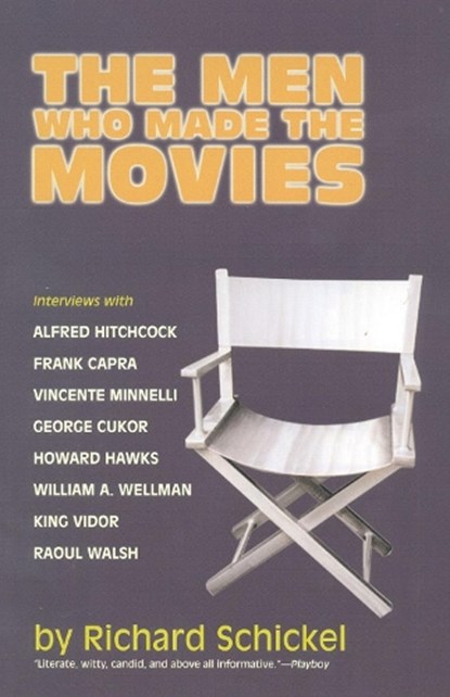 The Men Who Made the Movies, Richard Schickel - Paperback - 9781566633741