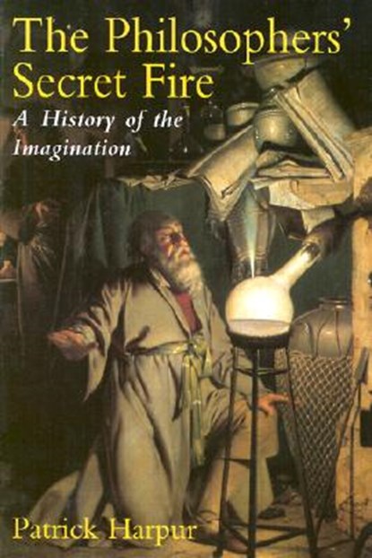 Harpur, P: Philosopher's Secret Fire, Patrick Harpur - Gebonden - 9781566634854