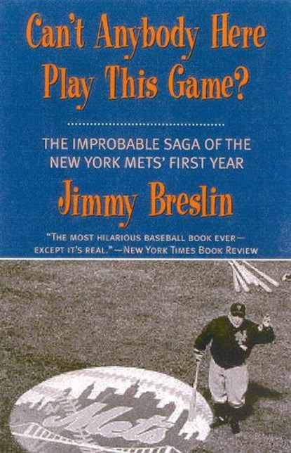 Can't Anybody Here Play This Game?, Jimmy Breslin ; Bill Veeck - Paperback - 9781566634885
