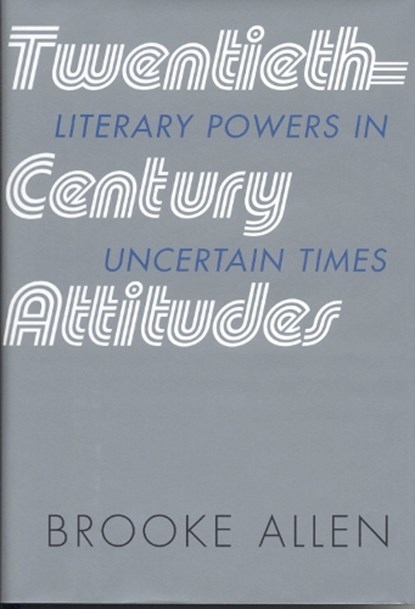 Twentieth-Century Attitudes, Brooke Allen - Gebonden - 9781566635202