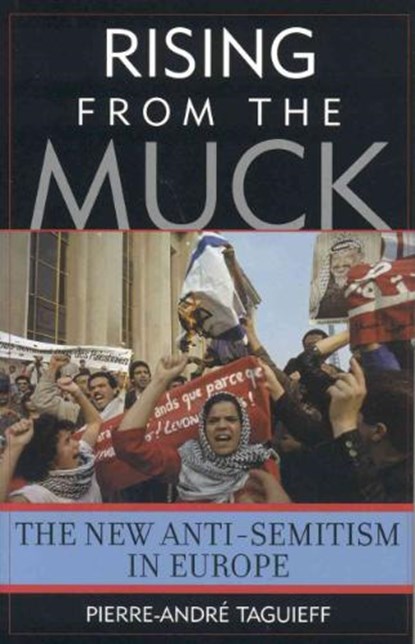 Rising from the Muck, TAQUIEFF,  Pierre-Andre ; Camiller, Patrick ; Taguieff, Pierre-Andrz - Gebonden - 9781566635714