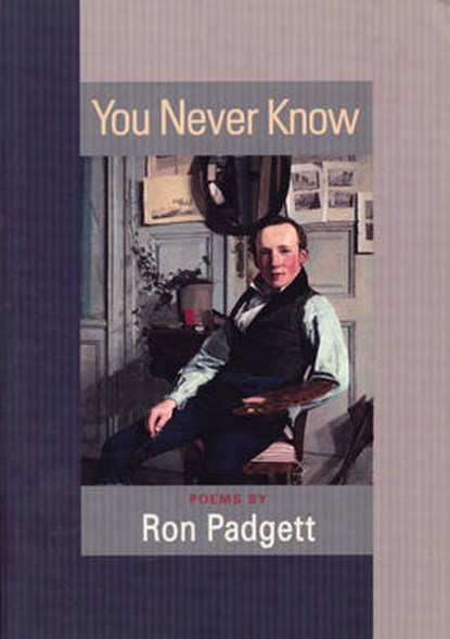 You Never Know, Ron Padgett - Paperback - 9781566891288