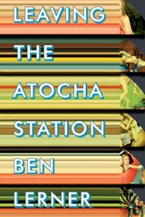 Leaving the Atocha Station - Ben Lerner - 9781566892742