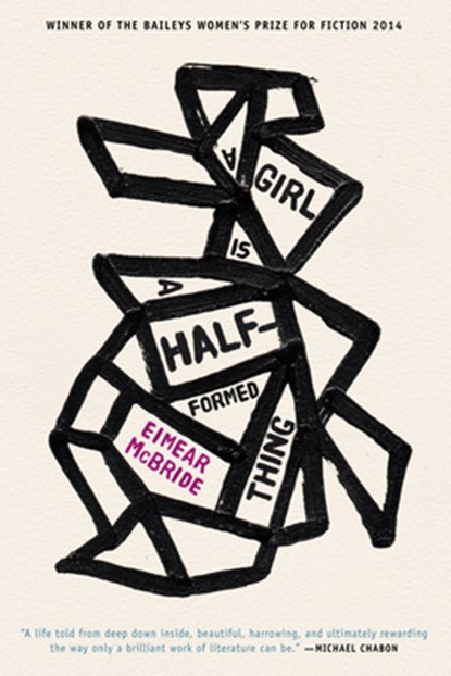 A Girl Is a Half-Formed Thing, Eimear McBride - Gebonden - 9781566893688