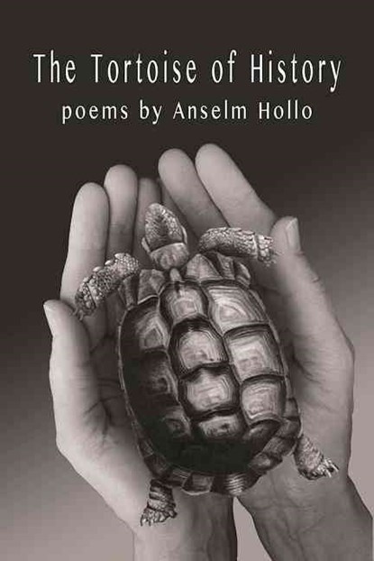 The Tortoise of History, Anselm Hollo - Paperback - 9781566894449