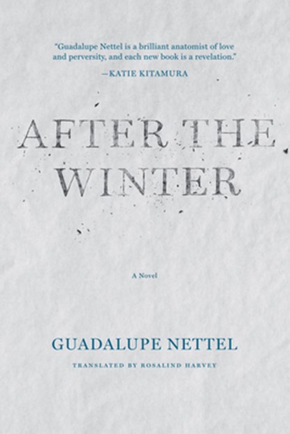 AFTER THE WINTER, Guadalupe Nettel - Paperback - 9781566895255