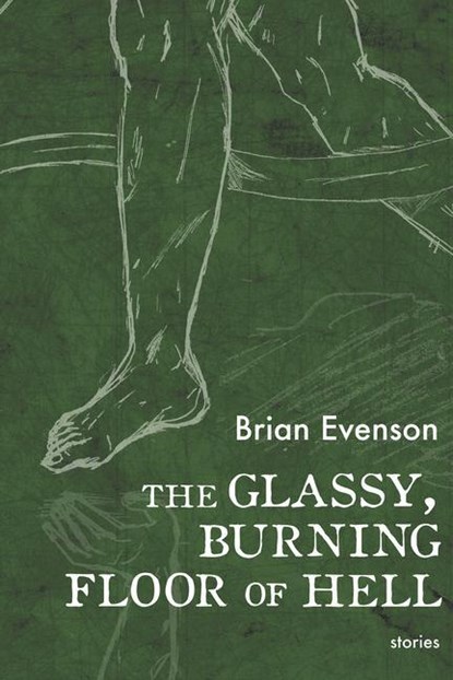 The Glassy, Burning Floor of Hell, Brian Evenson - Paperback - 9781566896115