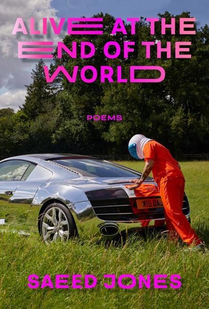 ALIVE AT THE END OF THE WORLD, Saeed Jones ; D. A. Powell - Paperback - 9781566896511