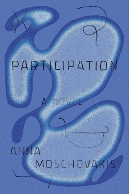 Participation, Anna Moschovakis - Paperback - 9781566896573