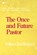 The Once and Future Pastor, William Chris Hobgood - Paperback - 9781566992008