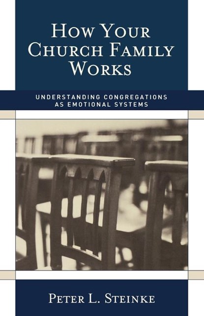 How Your Church Family Works, Peter L. Steinke - Paperback - 9781566993296