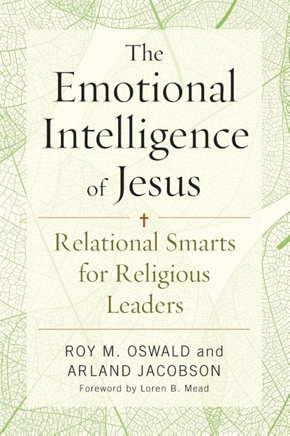 The Emotional Intelligence of Jesus, Roy M. Oswald ; Arland Jacobson - Paperback - 9781566997805