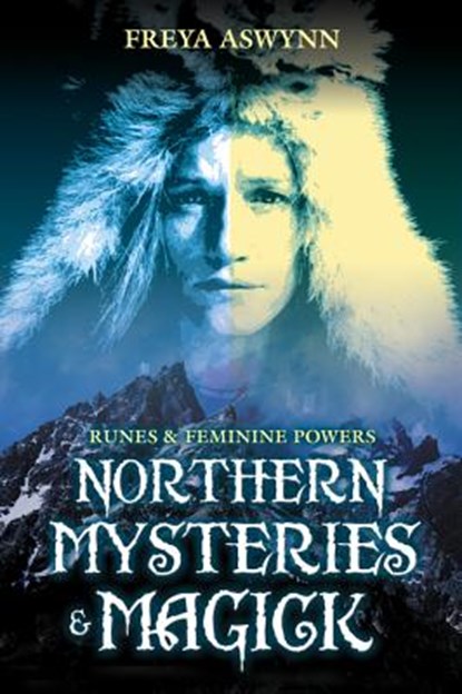 Northern Mysteries and Magick: Runes & Feminine Powers, Freya Aswynn - Paperback - 9781567180473