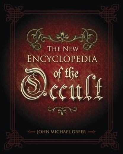 The New Encyclopedia of the Occult, John Michael Greer - Paperback - 9781567183368
