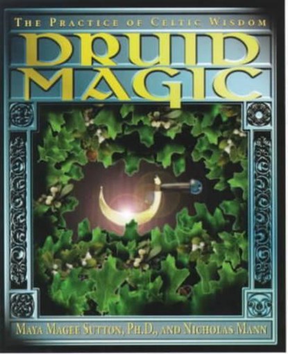 Druid Magic, Maya Magee Sutton ; Nicholas R. Mann - Paperback - 9781567184815