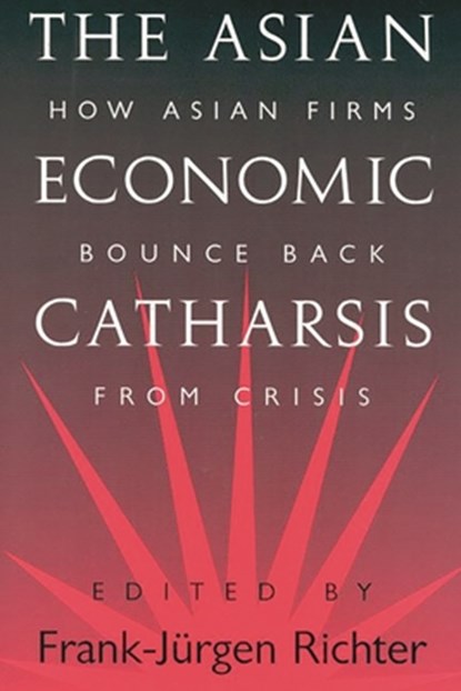 The Asian Economic Catharsis, Frank Richter - Gebonden - 9781567203776