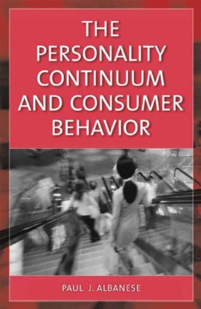 The Personality Continuum and Consumer Behavior, Paul J. Albanese - Gebonden - 9781567205589