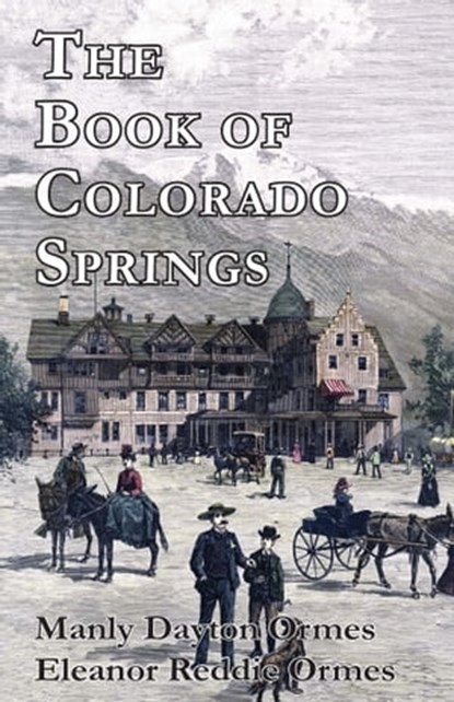 The Book of Colorado Springs, Manly Dayton Ormes - Ebook - 9781567353242