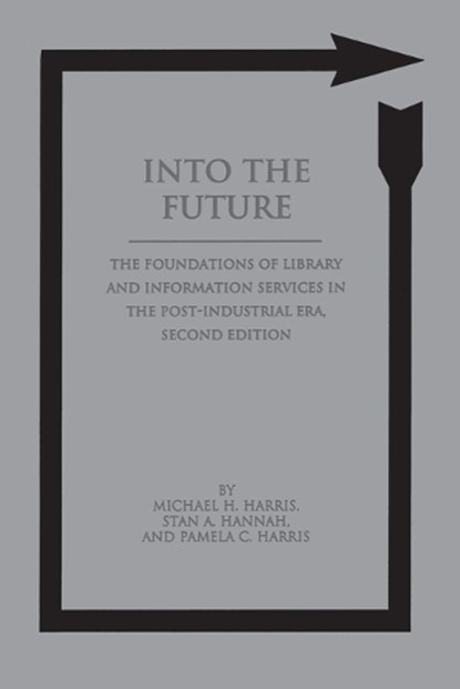 Into the Future, Michael H. Harris ; Pamela C. Harris ; Stan A. Hannah - Paperback - 9781567503555