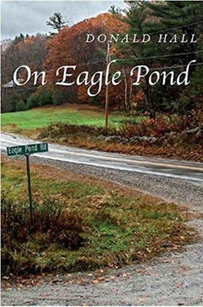 On Eagle Pond, Donald Hall - Paperback - 9781567925609
