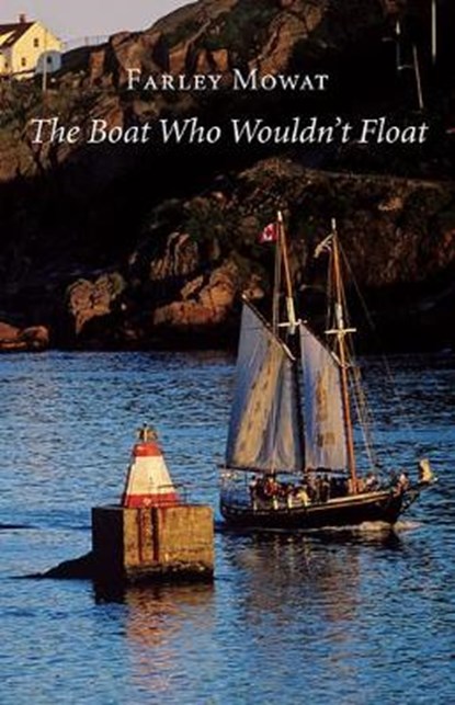 The Boat Who Wouldn't Float, MOWAT,  Farley - Paperback - 9781567926200