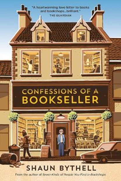 CONFESSIONS OF A BOOKSELLER, Shaun Bythell - Paperback - 9781567927221