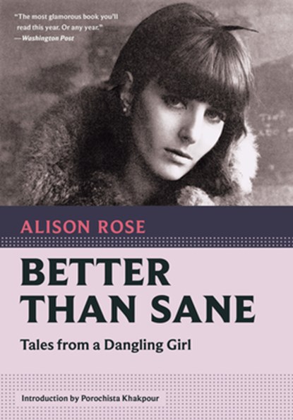 Better Than Sane: Tales from a Dangling Girl, Alison Rose - Paperback - 9781567927757