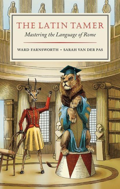 The Latin Tamer, Ward Farnsworth ; Sarah van der Pas - Gebonden - 9781567927917