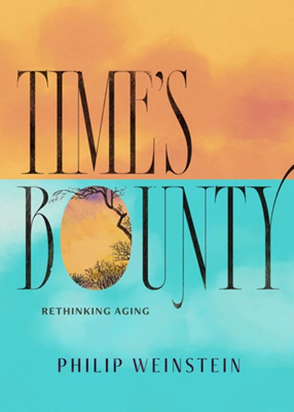 Time's Bounty, Philip Weinstein - Gebonden - 9781567928440