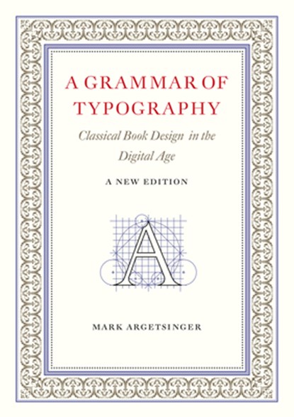 A Grammar of Typography, Mark Argetsinger - Paperback - 9781567928631