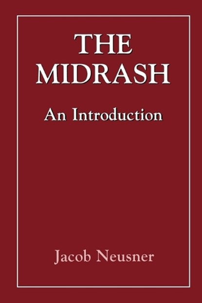 The Midrash, Jacob Neusner - Paperback - 9781568213576