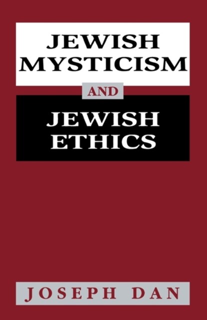 Jewish Mysticism and Jewish Ethics, Joseph Dan - Paperback - 9781568215631