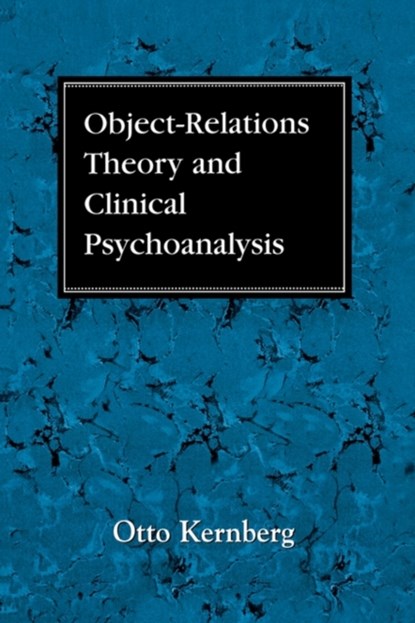 Object Relations Theory and Clinical Psychoanalysis, OTTO F.,  MD Kernberg - Paperback - 9781568216126