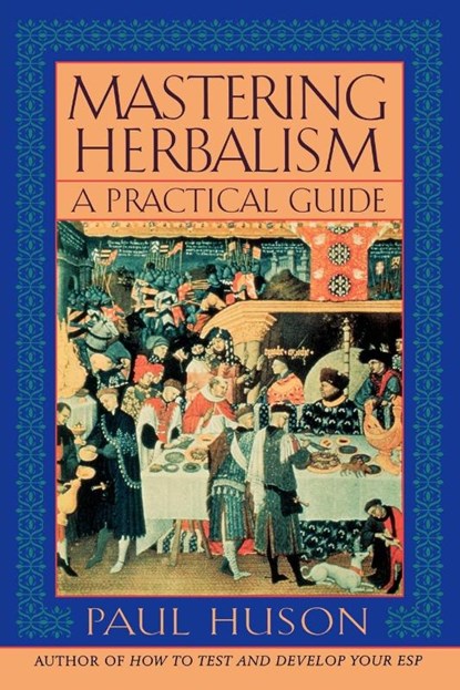 Mastering Herbalism, Paul Huson - Paperback - 9781568331812