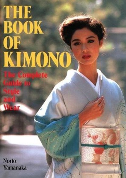 The Book Of Kimono, YAMANAKA,  Norio - Paperback - 9781568364735