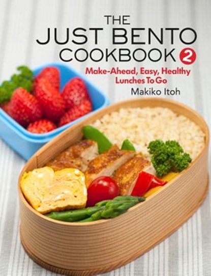 The Just Bento Cookbook 2, Makiko Itoh - Ebook - 9781568365985
