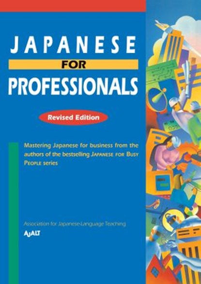 Japanese for Professionals: Revised, AJALT - Ebook - 9781568366104