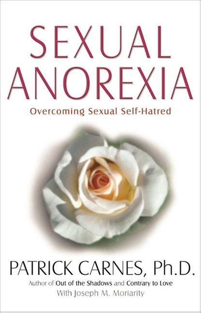 Sexual Anorexia, PATRICK J CARNES - Paperback - 9781568381442