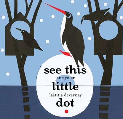 See This Little Dot, Jane Yolen - Gebonden - 9781568463827