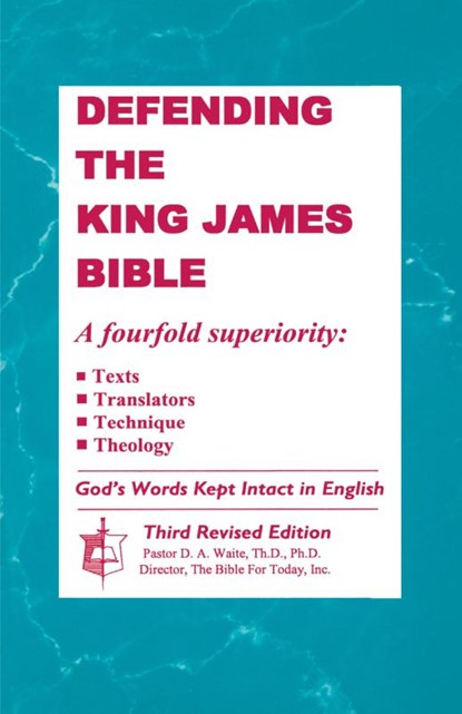 Defending The King James Bible, Dr Th D Ph D D a Waite - Paperback - 9781568480121