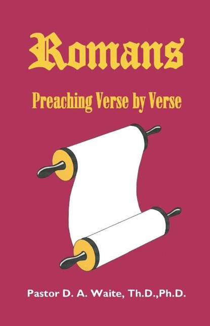 Romans, Preaching Verse by Verse, Th D Ph D Pastor D a Waite - Paperback - 9781568480473