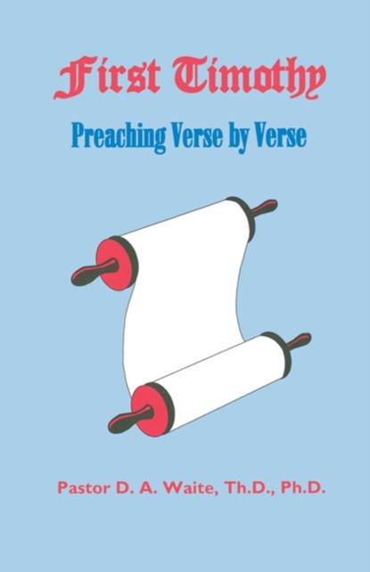 First Timothy, Preaching Verse by Verse, WAITE,  Th D Ph D Pastor D a - Paperback - 9781568480558