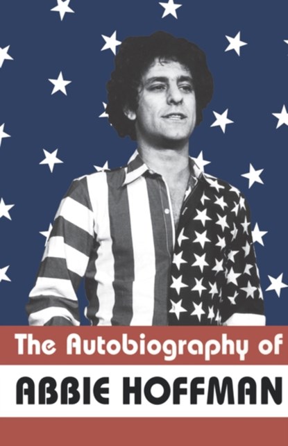 The Autobiography of Abbie Hoffman, Abbie Hoffman ; Howard Zinn ; Norman Mailer - Paperback - 9781568581972