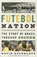 Futebol Nation, David Goldblatt - Paperback - 9781568584676